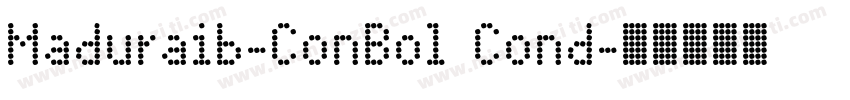 Maduraib-ConBol Cond字体转换